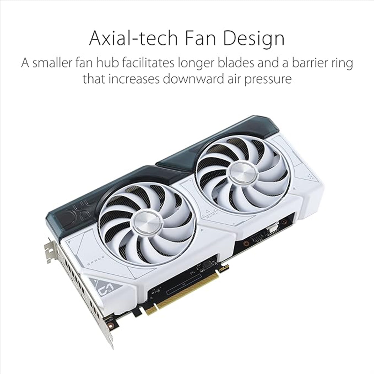 ASUS Dual GeForce RTX™ 4070 White OC Edition 12GB GDDR6X (PCIe 4.0, 12GB GDDR6X, DLSS 3, HDMI 2.1, DisplayPort 1.4a, 2.56-Slot Design, Axial-tech Fan Design, 0dB Technology, and More)